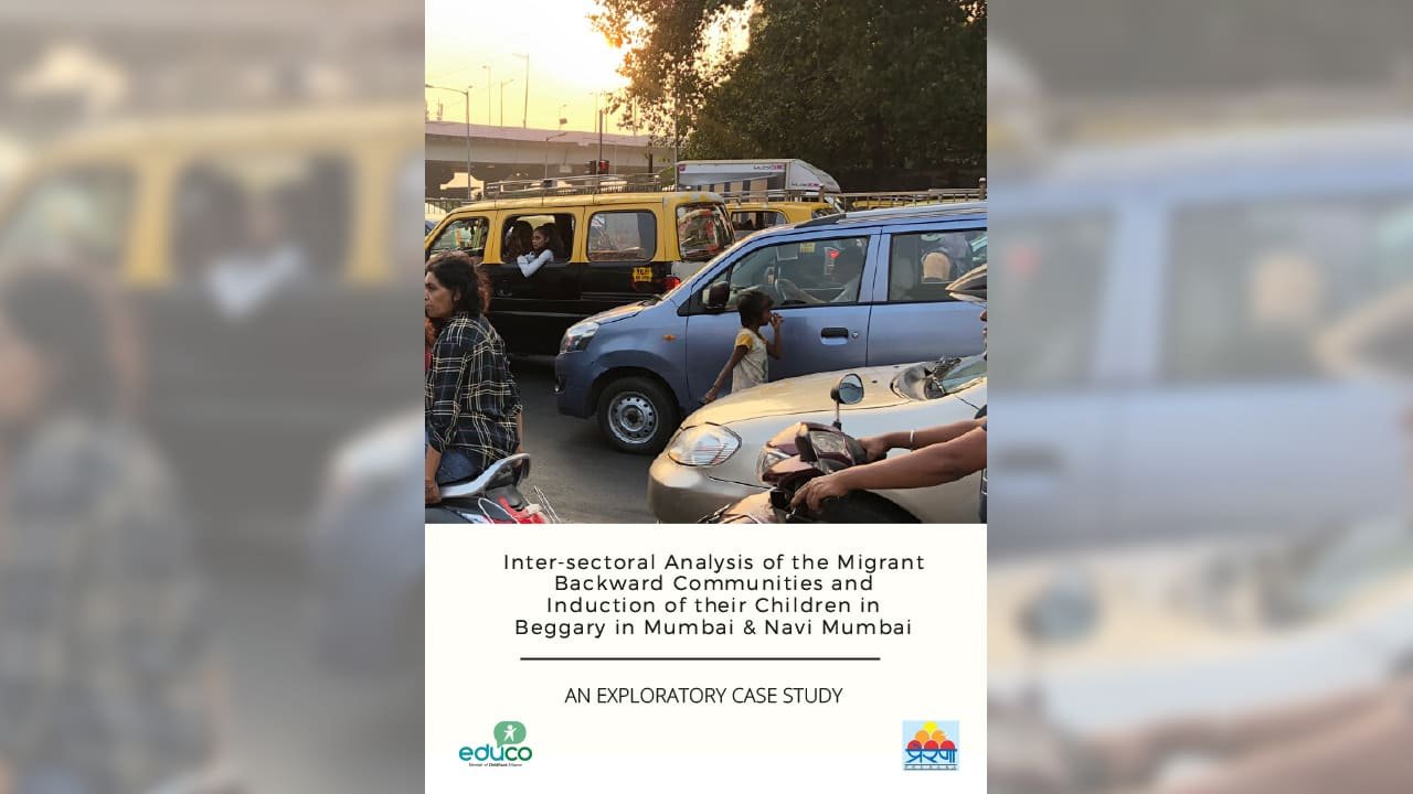 inter-sectoral analysis of the migrant backward communities and induction of their children in beggary in mumbai & navi mumbai